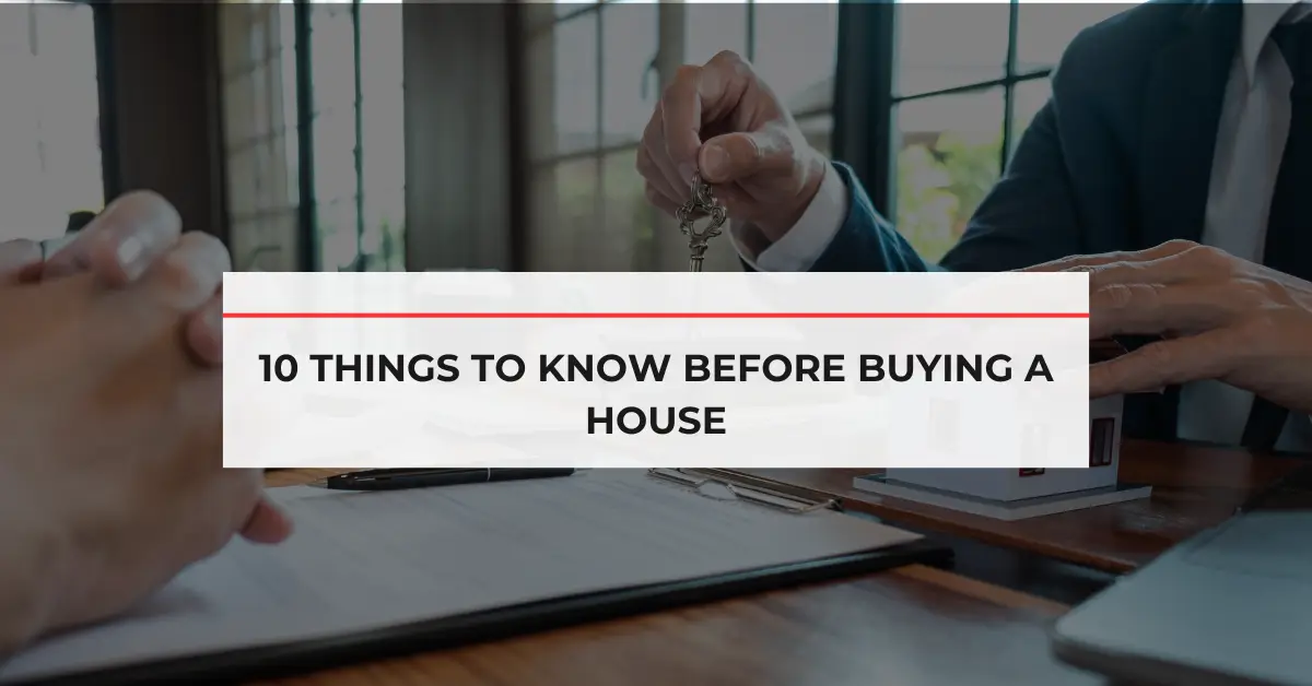 10 Things to Know Before Buying a House